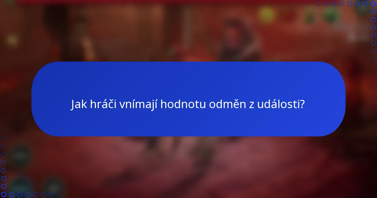 Jak hráči vnímají hodnotu odměn z události?