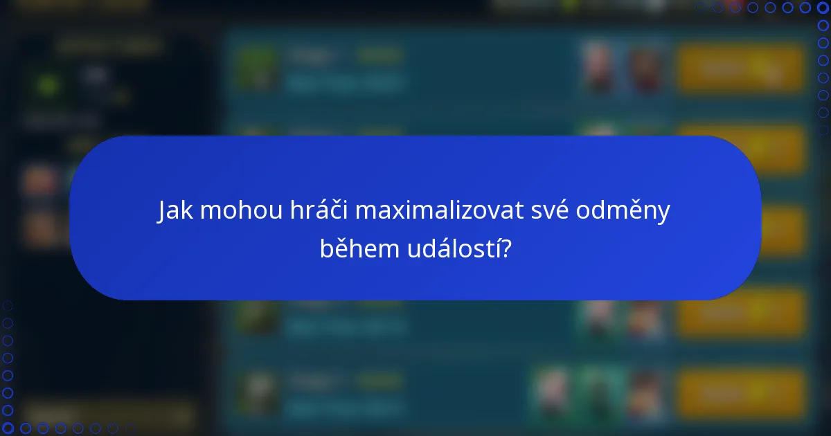 Jak mohou hráči maximalizovat své odměny během událostí?