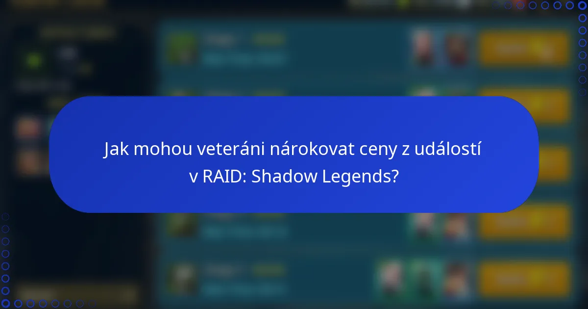Jak mohou veteráni nárokovat ceny z událostí v RAID: Shadow Legends?