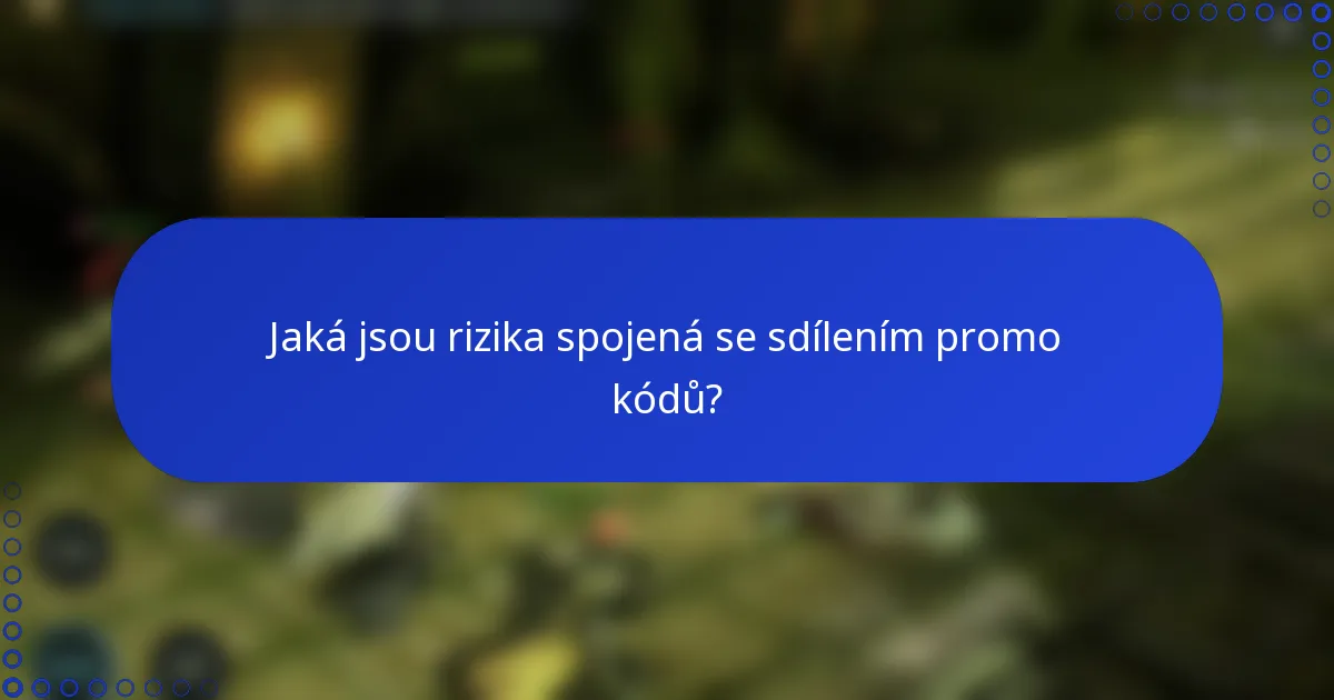 Jaká jsou rizika spojená se sdílením promo kódů?