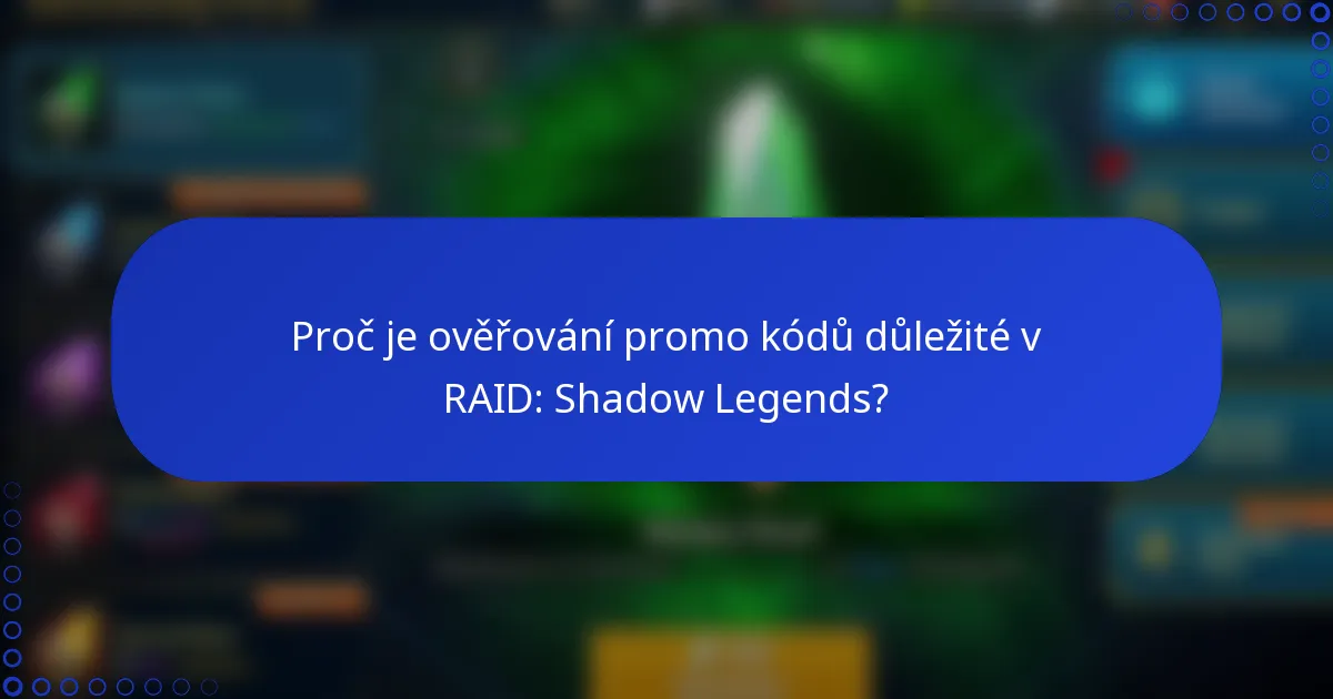 Proč je ověřování promo kódů důležité v RAID: Shadow Legends?